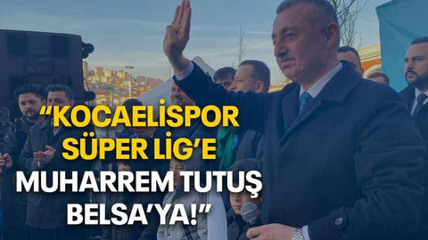 Tahir Büyükakın, “Kocaelispor Süper Lig’e Muharrem Tutuş Belsa’ya!”